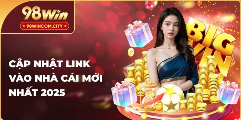 Cập nhật Link vào nhà cái mới nhất 2025