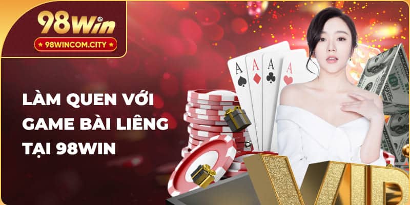 Làm quen với game bài Liêng tại 98WIN